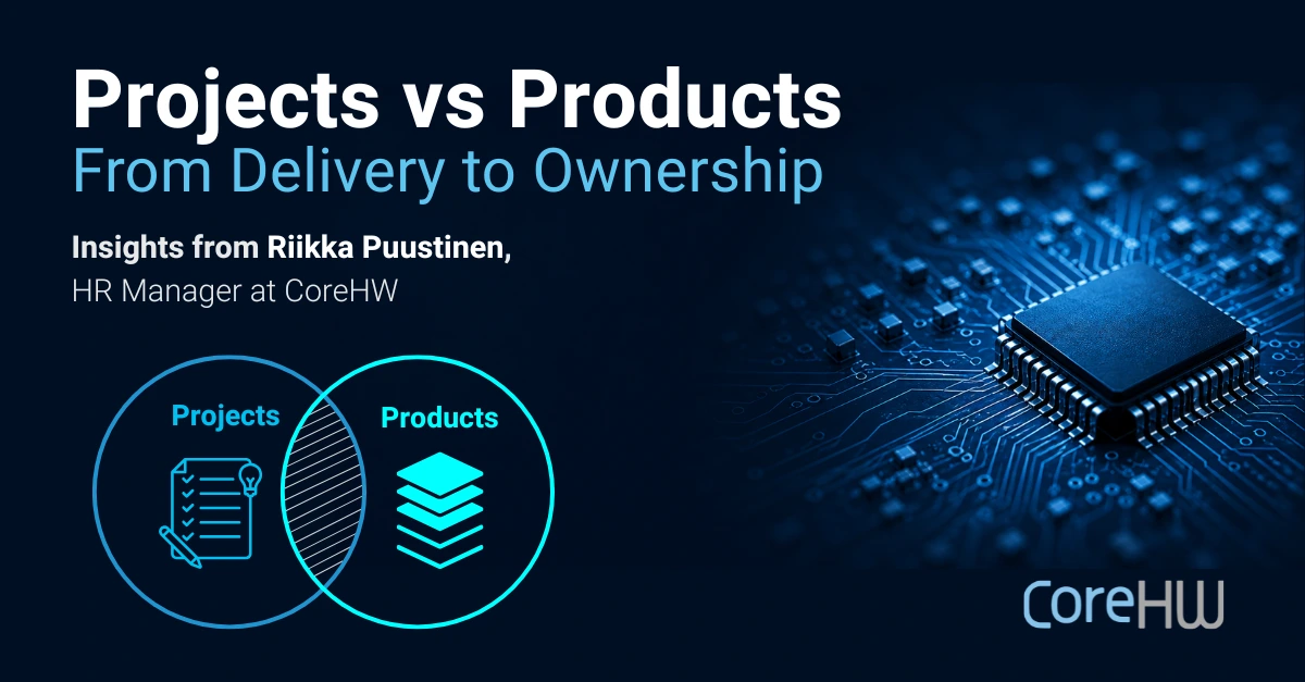 CoreHW-Projects vs Products From Delivery to Ownership